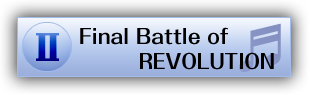 II. Final Battle of REVOLUTION