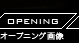 OPENING