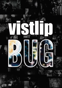 ミュージック vistlip BUG DVD vistlip／1st DVD 『BUG』 - マーベラス